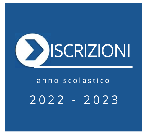 ISCRIZIONI ANNO SCOLASTICO 2022-2023